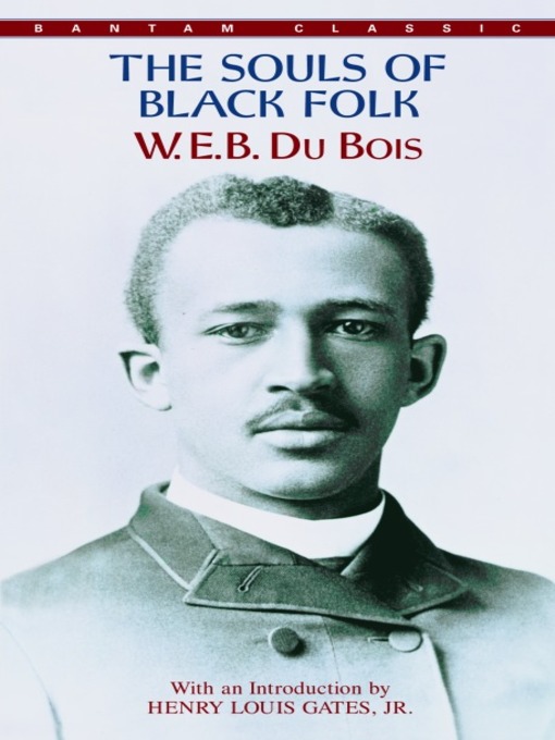 Title details for The Souls of Black Folk by W.E.B. Du Bois - Available